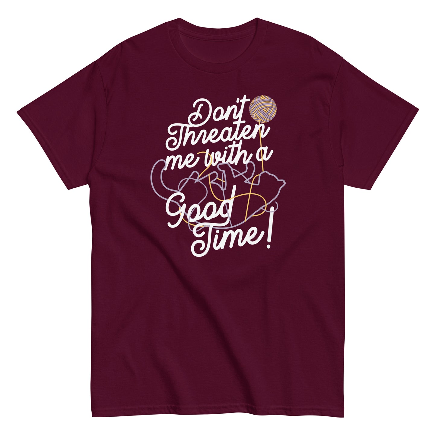 Don't Threaten Me With A Good Time Men's Classic Tee