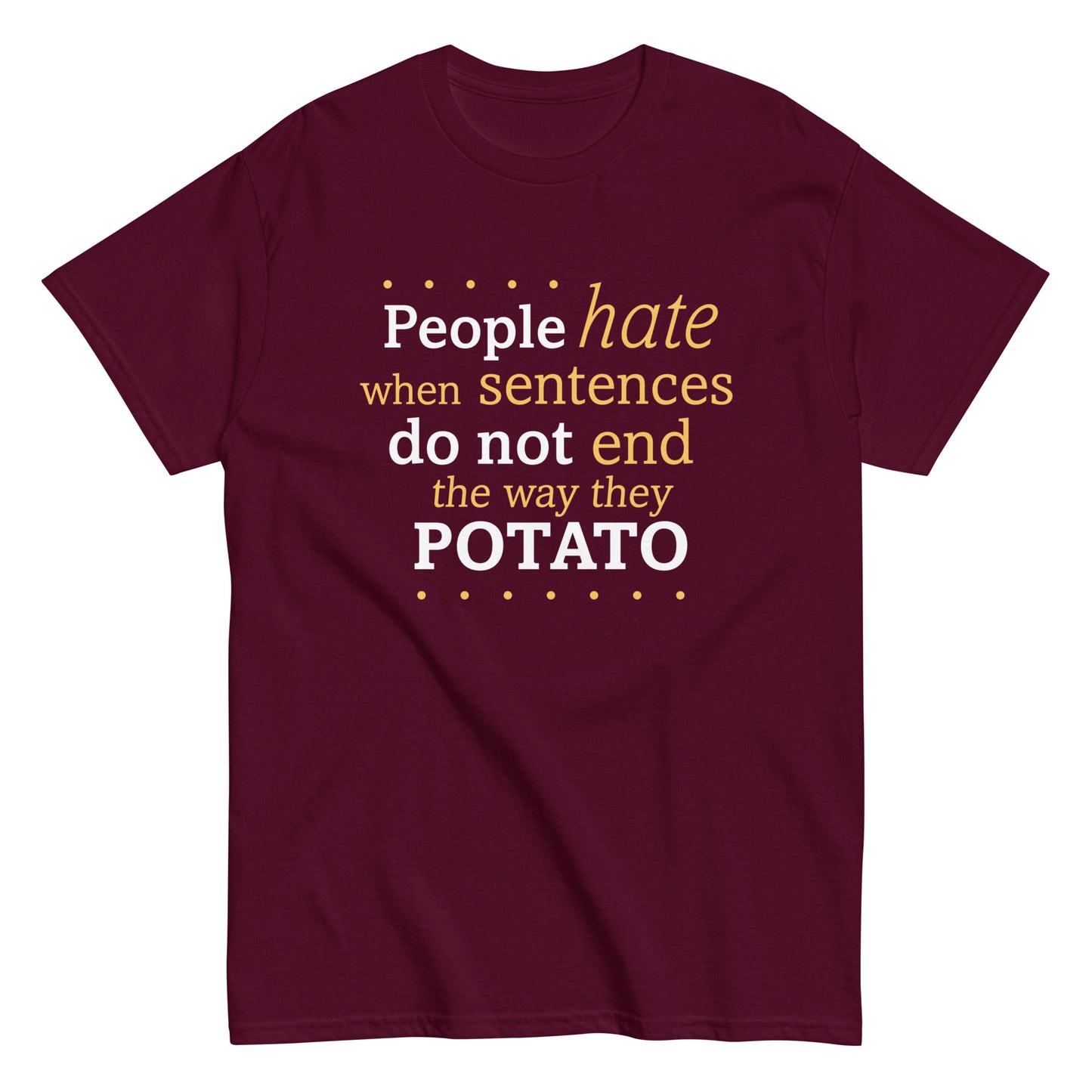 Sentences That End In Potato Men's Classic Tee