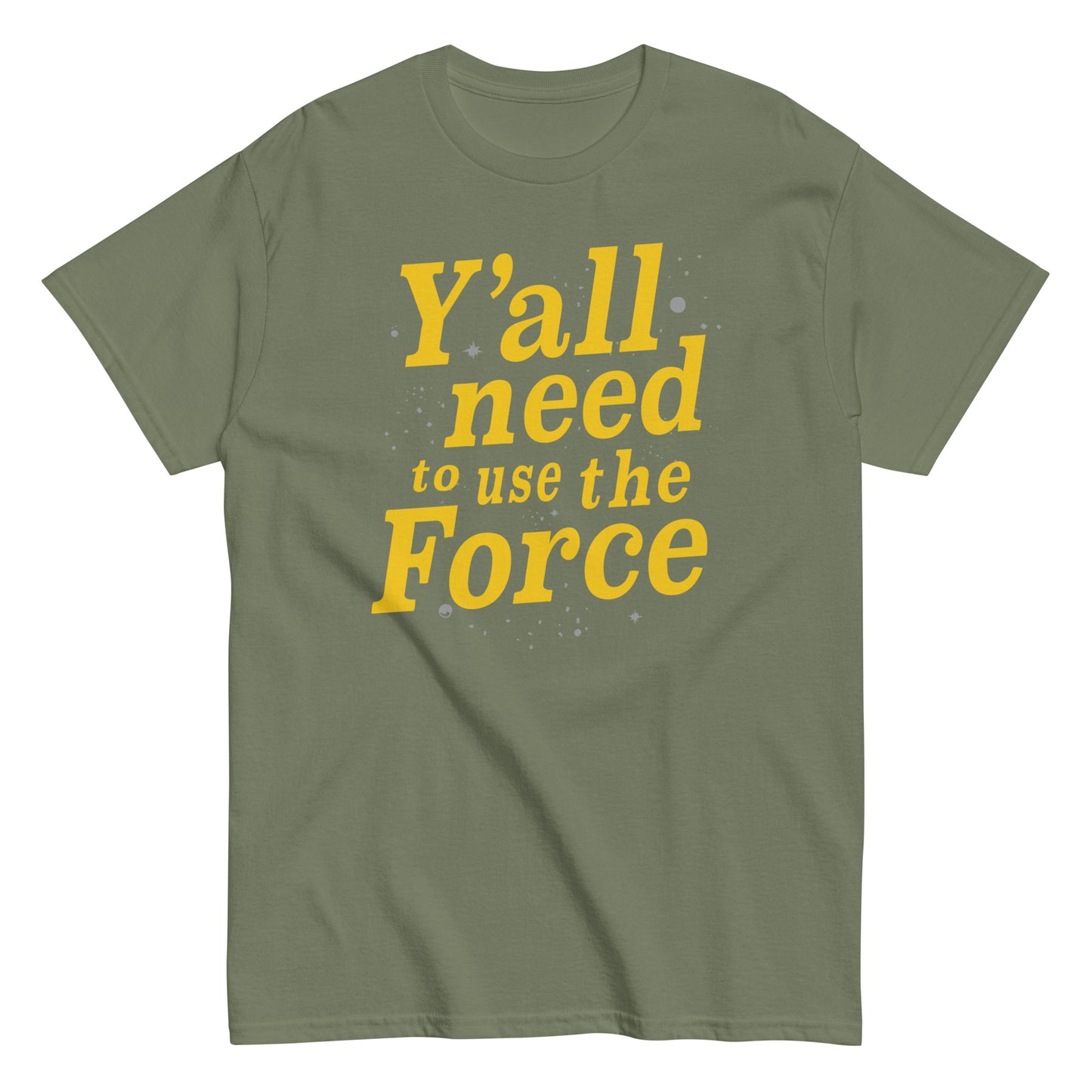 Y'all Need To Use The Force Men's Classic Tee