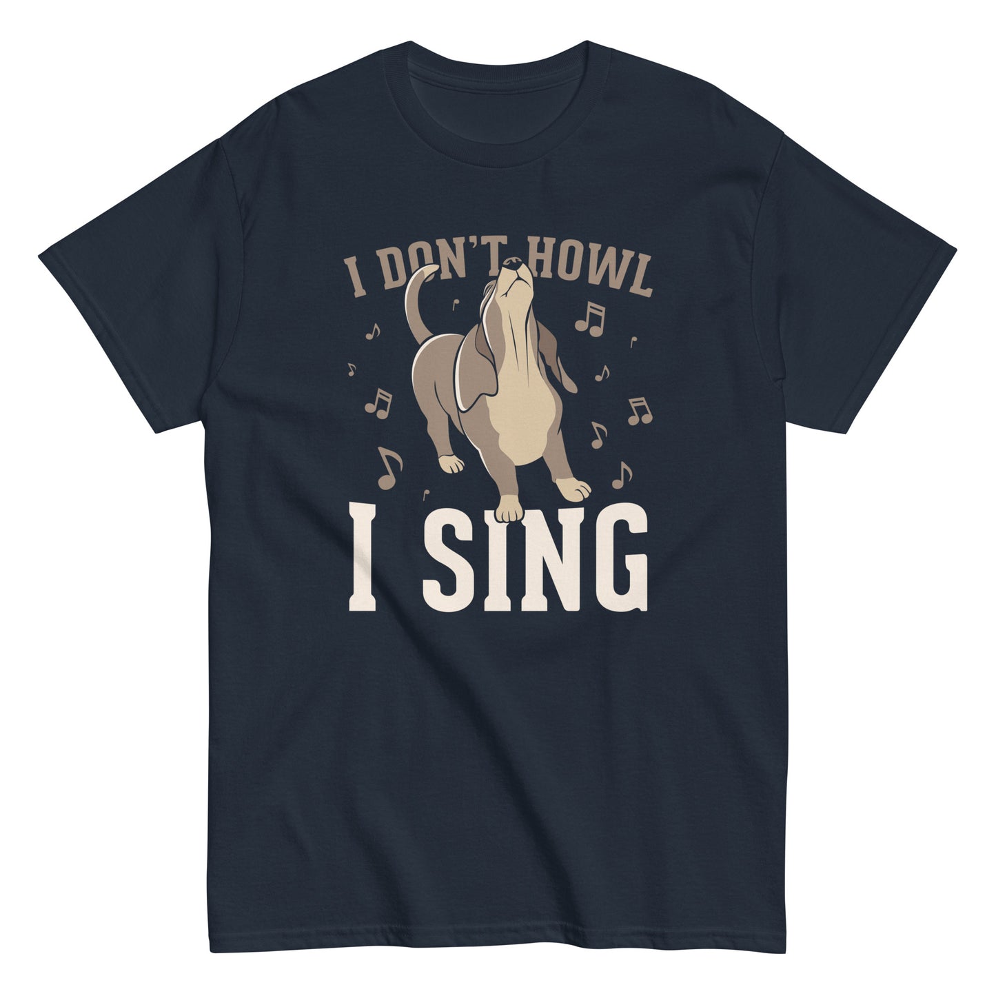 I Don't Howl I Sing Men's Classic Tee