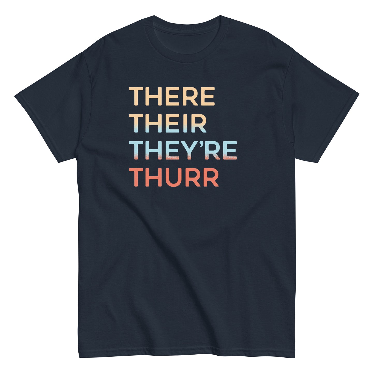 There Their They're Thurr Men's Classic Tee