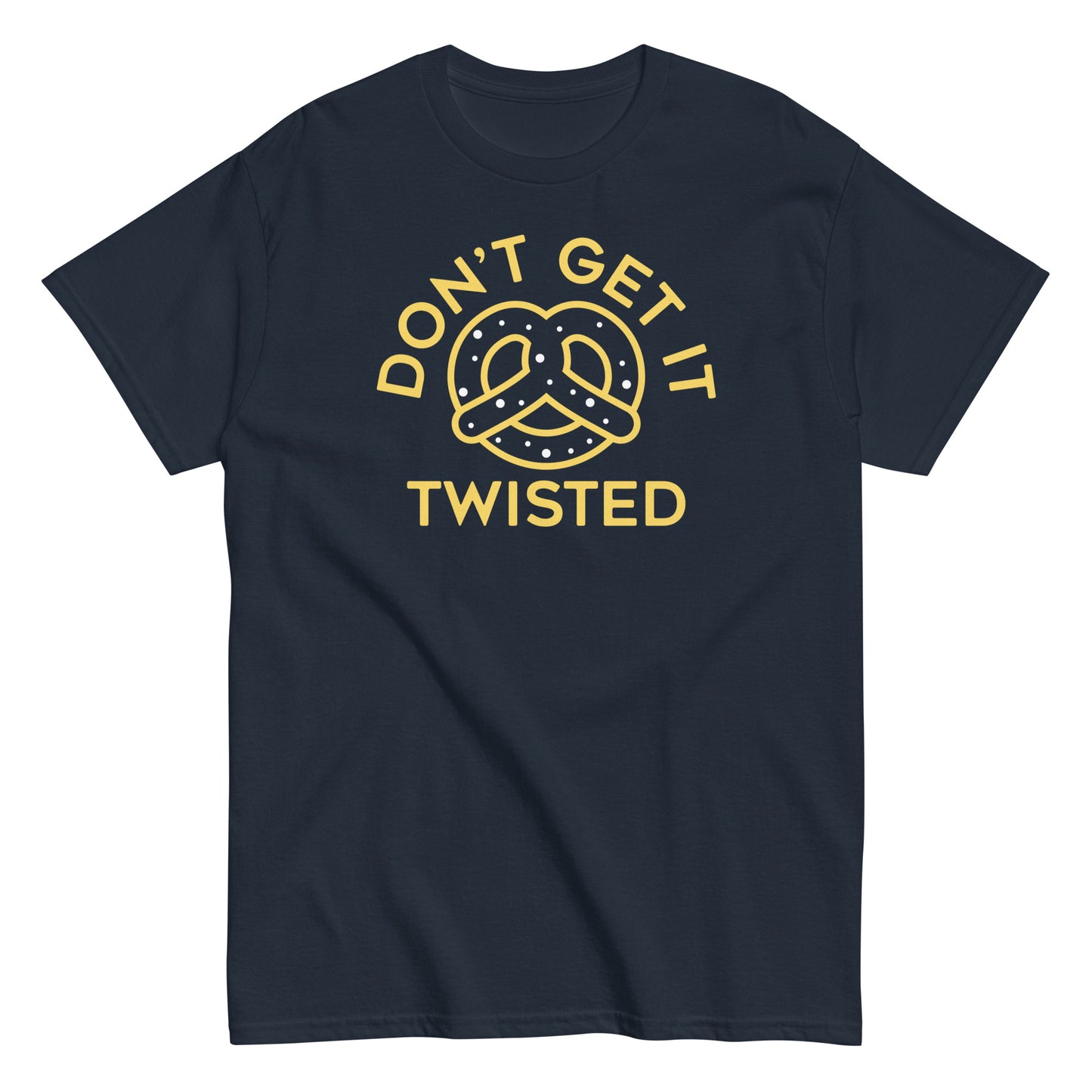 Don't Get It Twisted Men's Classic Tee