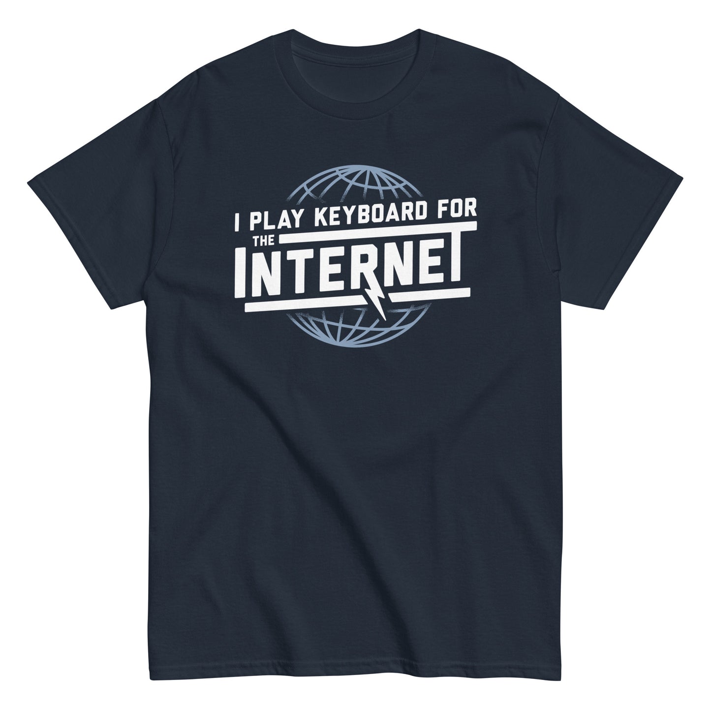 I Play Keyboard For The Internet Men's Classic Tee