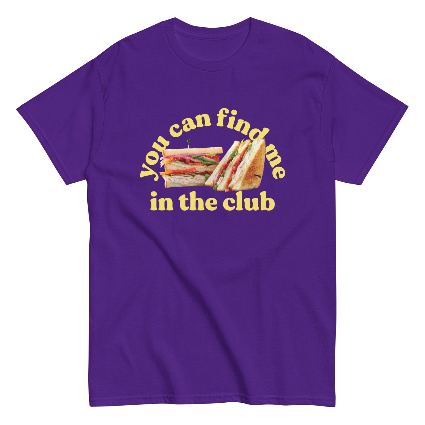 You Can Find Me In The Club Men's Classic Tee