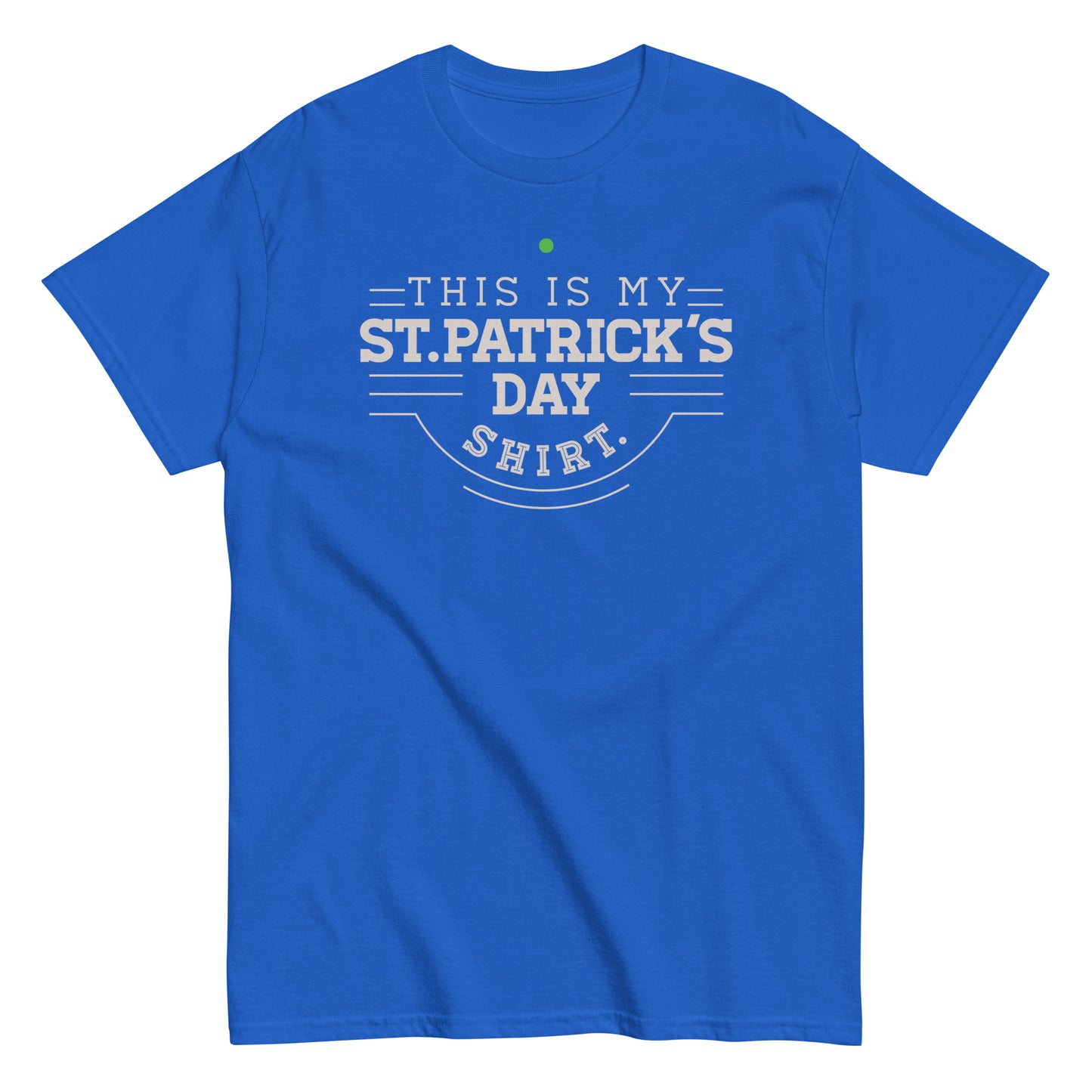 This Is My St. Patrick's Day Shirt Men's Classic Tee