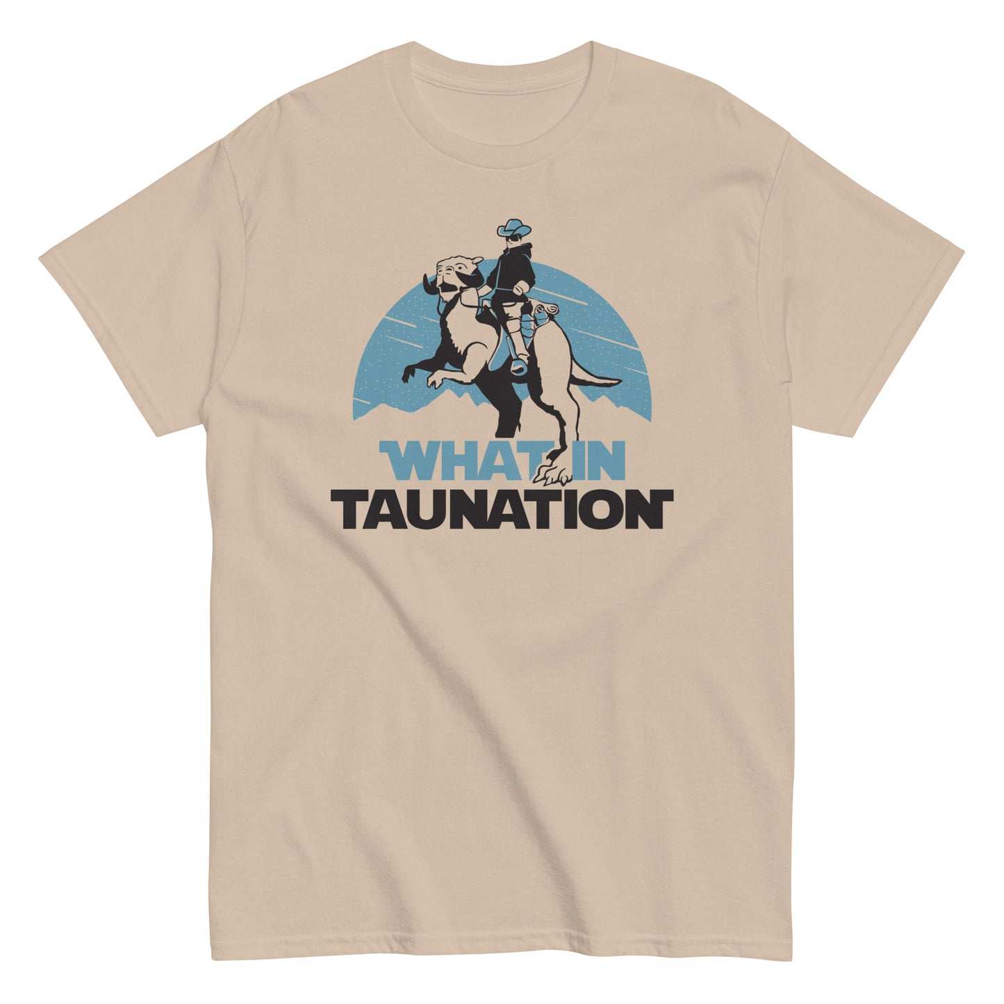 What In Taunation Men's Classic Tee