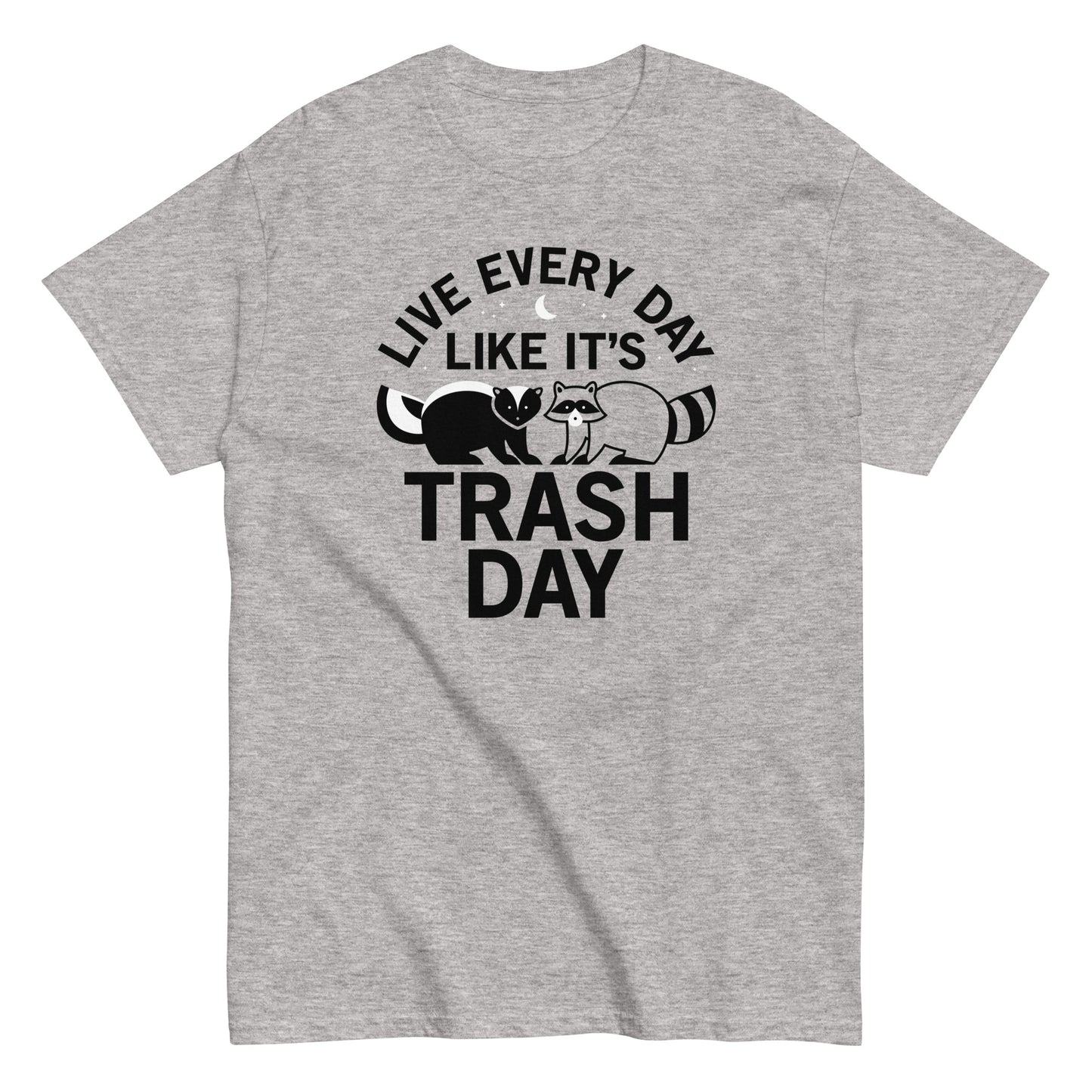 Live Every Day Like It's Trash Day Men's Classic Tee