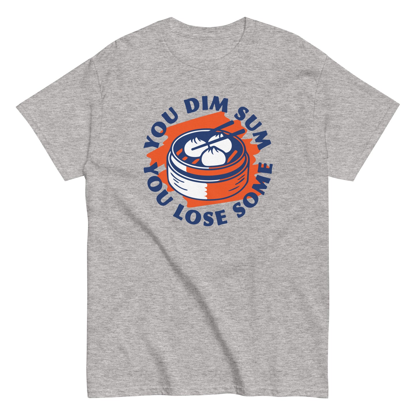 You Dim Sum You Lose Some Men's Classic Tee