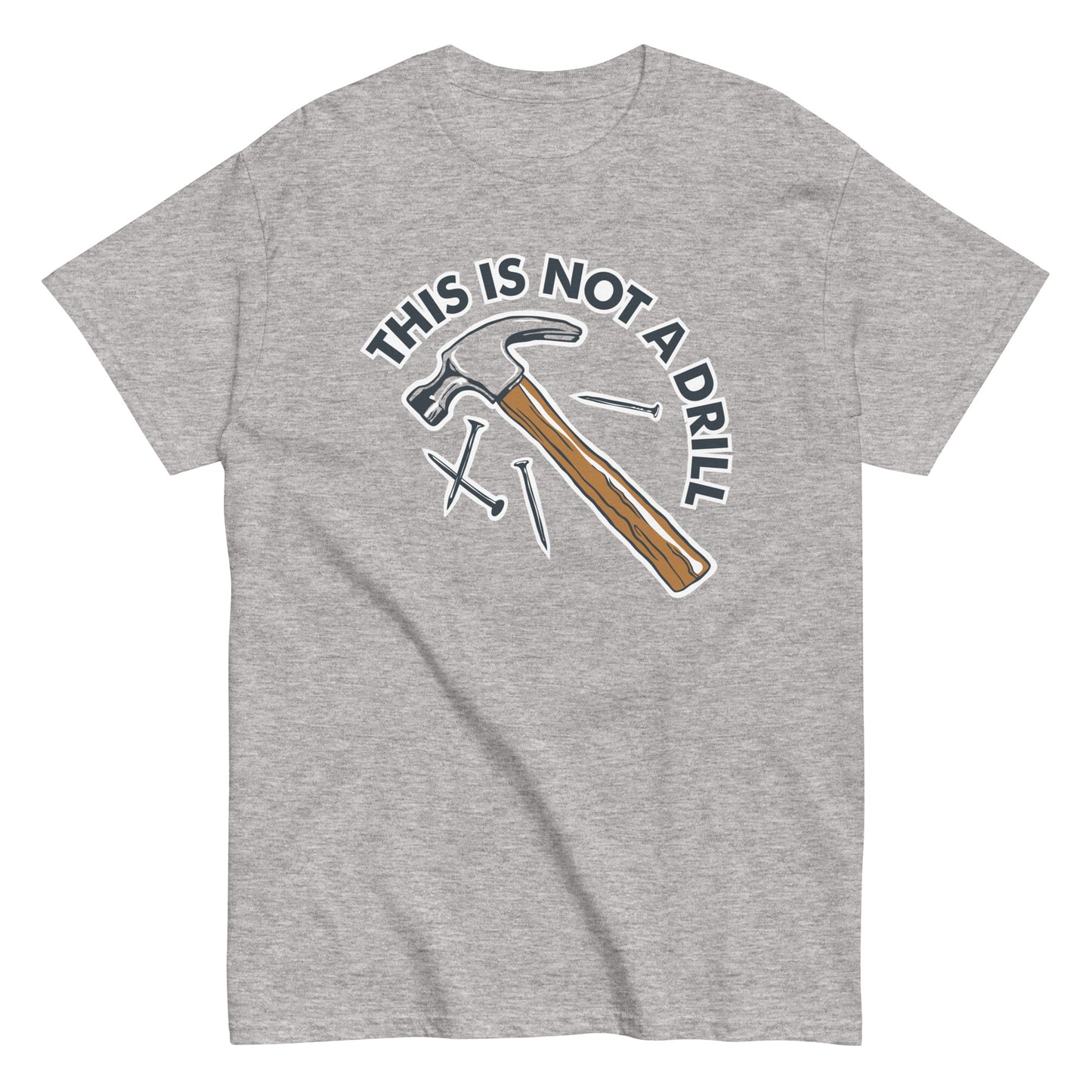 This Is Not A Drill Men's Classic Tee