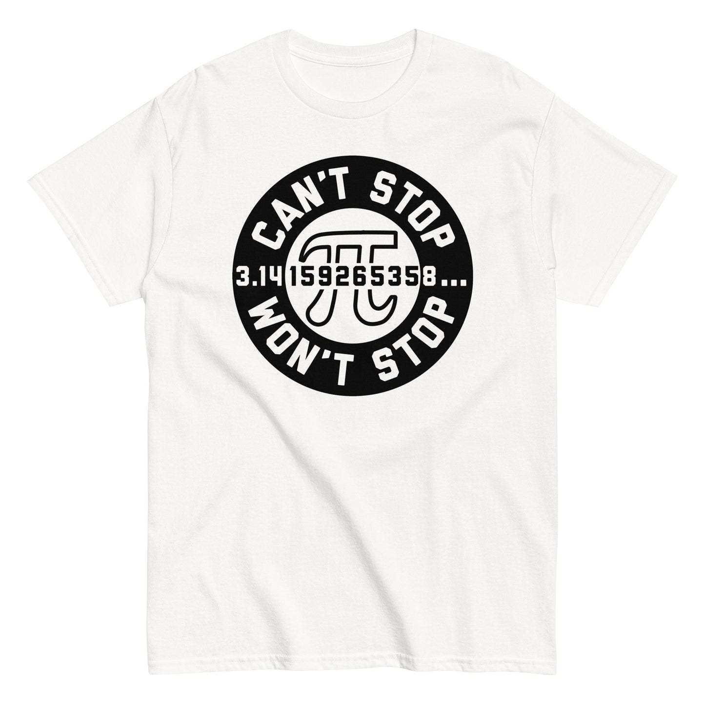 Can't Stop Won't Stop Men's Classic Tee