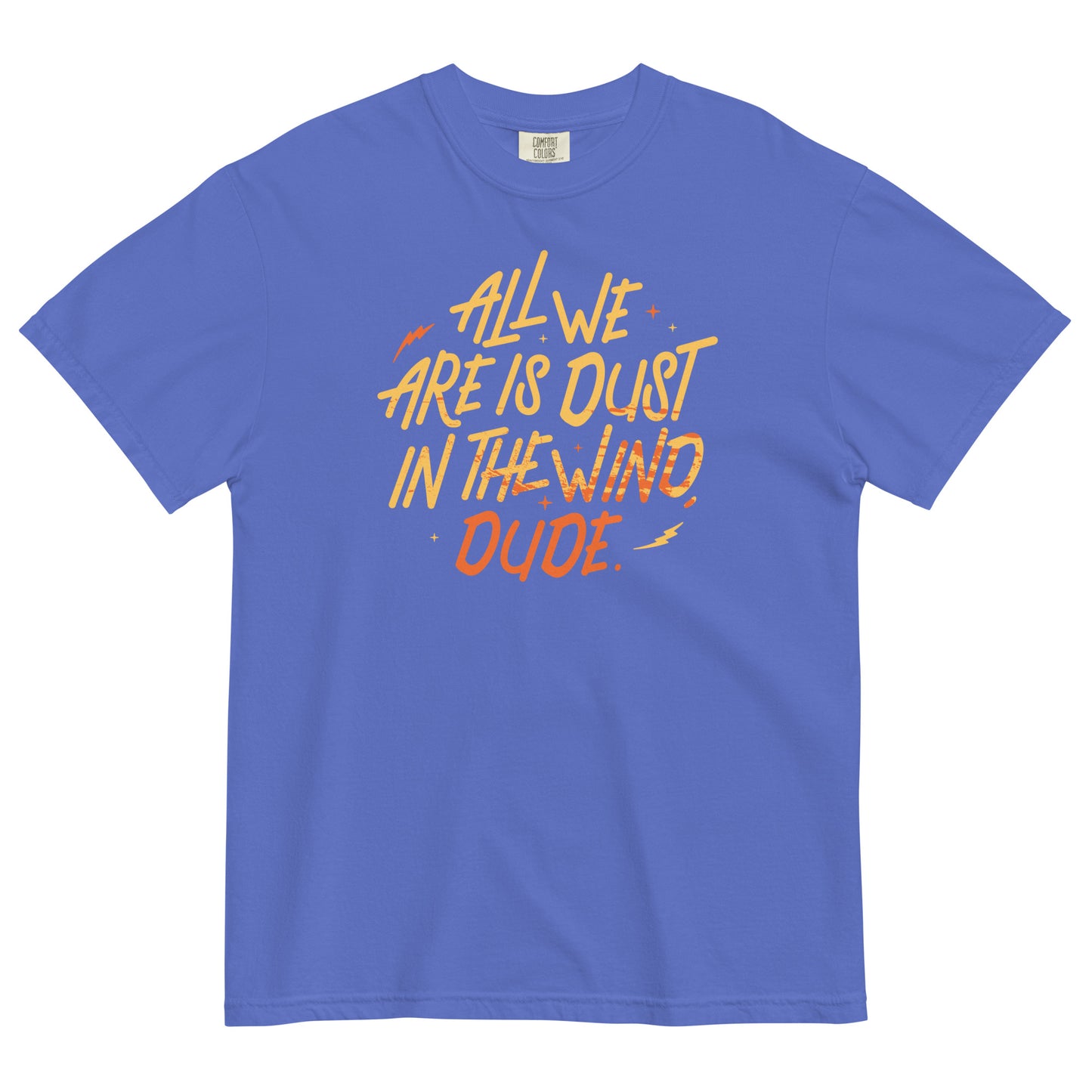 All We Are Is Dust In The Wind, Dude Men's Relaxed Fit Tee