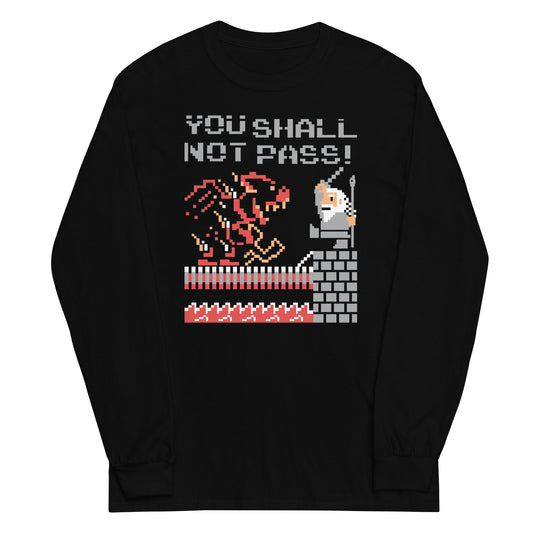 You Shall Not Pass! Unisex Long Sleeve Tee
