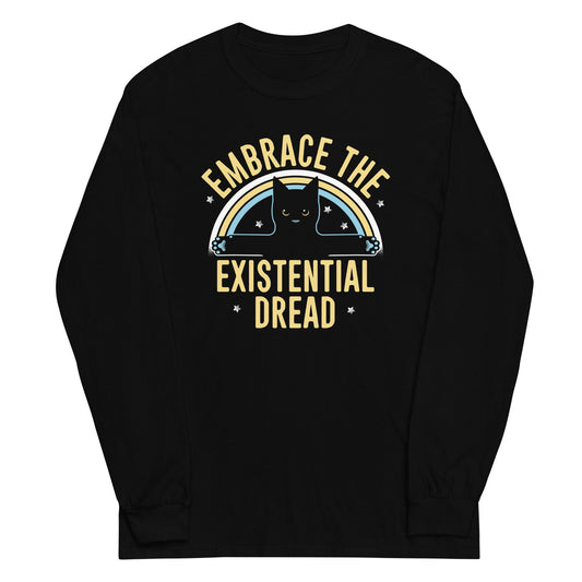 Embrace The Existential Dread Unisex Long Sleeve Tee