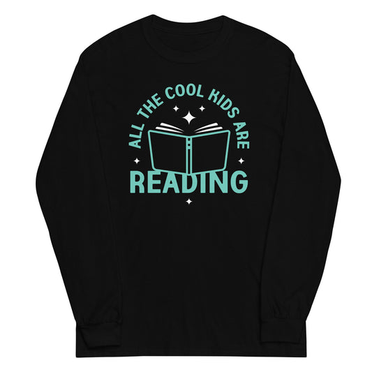 All The Cool Kids Are Reading Unisex Long Sleeve Tee