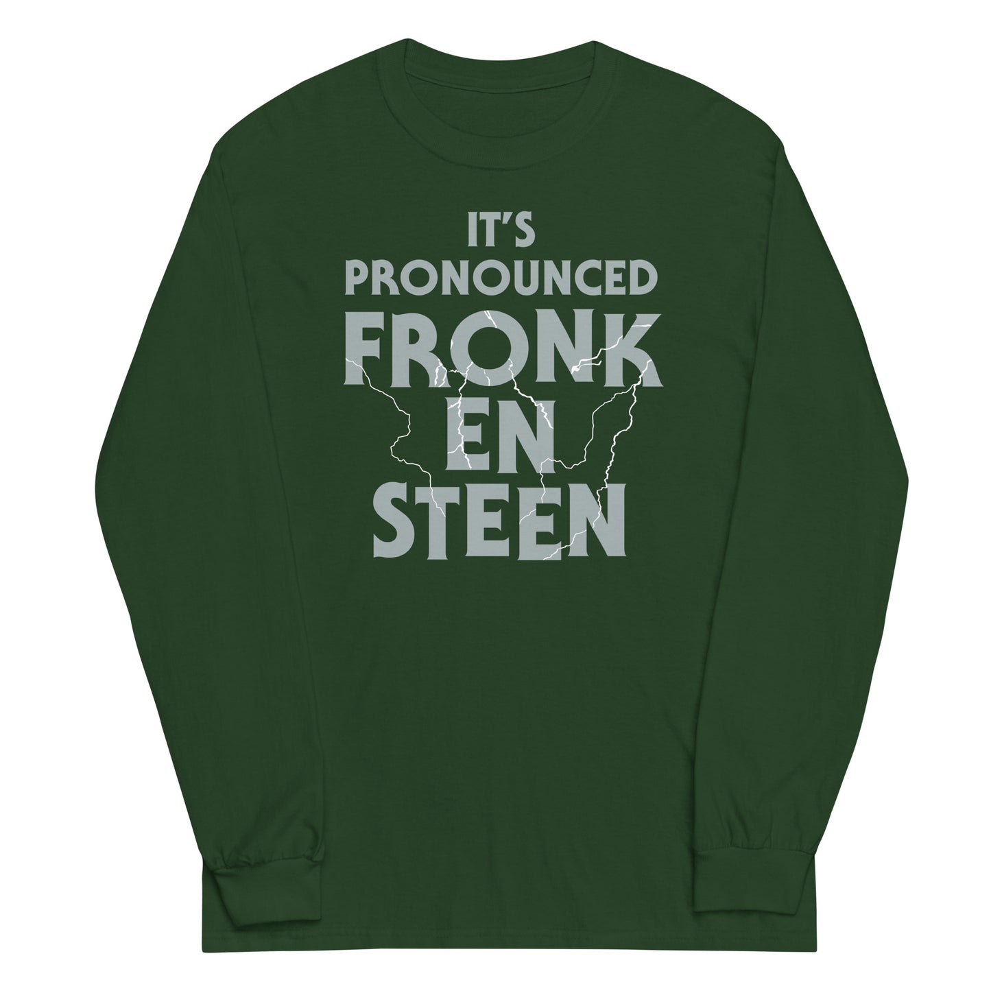 It's Pronounced Fronk-En-Steen Unisex Long Sleeve Tee
