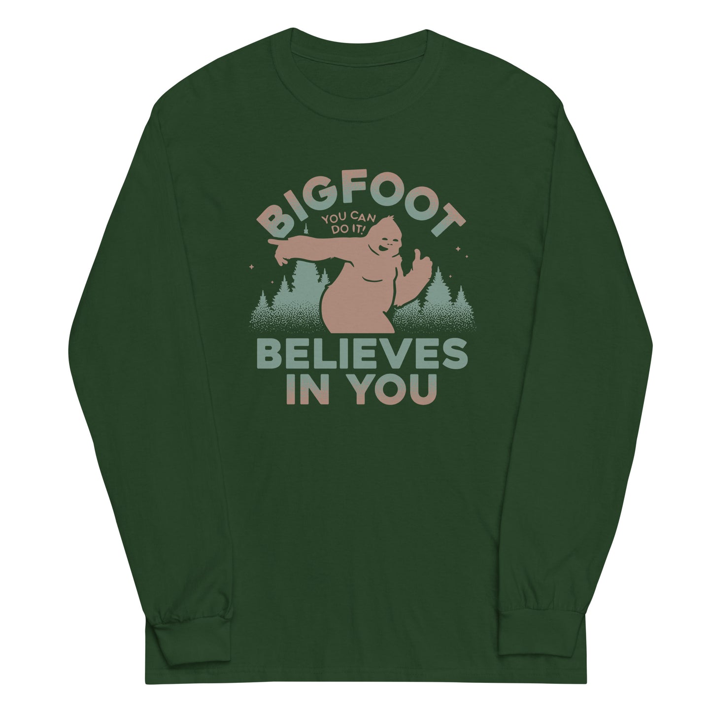 Bigfoot Believes In You Unisex Long Sleeve Tee