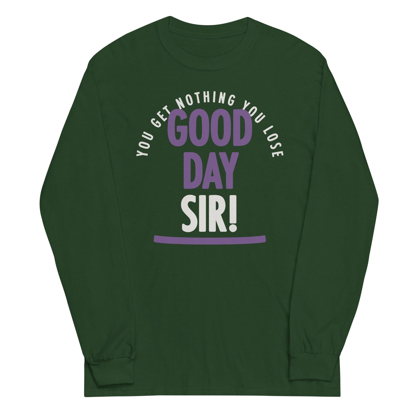 Good Day Sir! Unisex Long Sleeve Tee