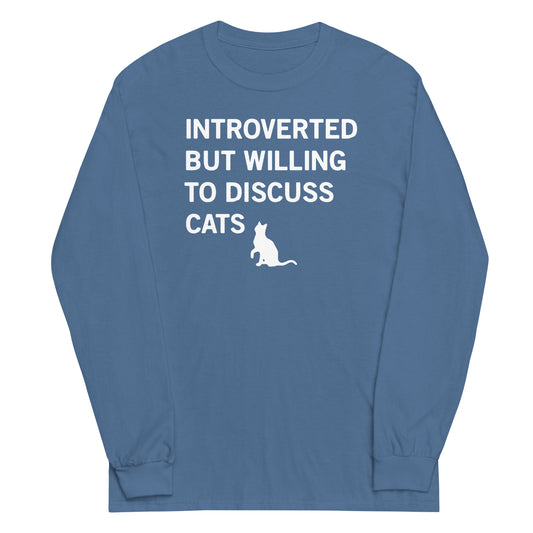 Introverted But Willing To Discuss Cats Unisex Long Sleeve Tee