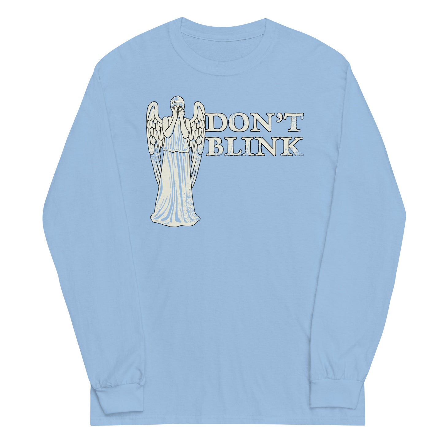 Don't Blink Unisex Long Sleeve Tee