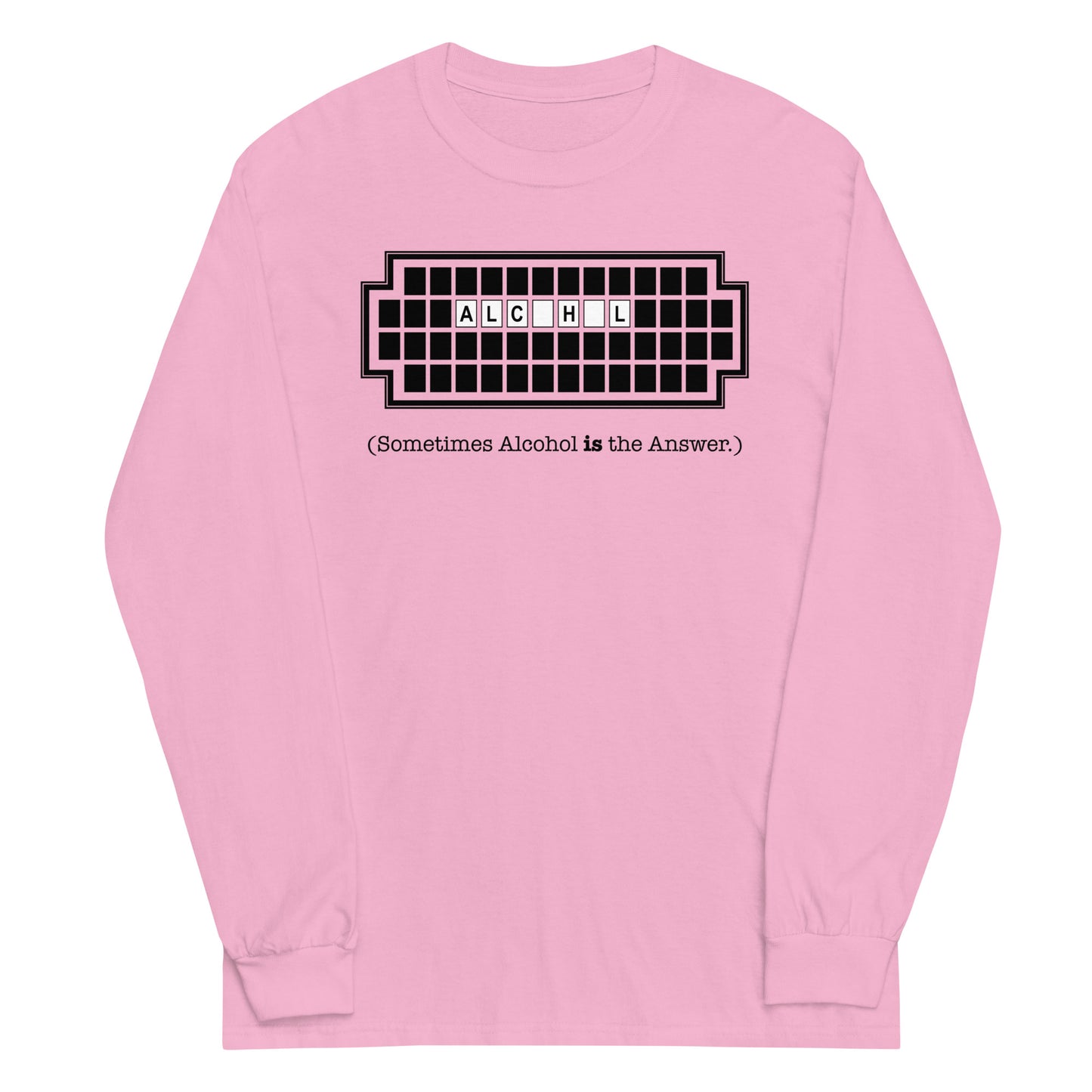 Alcohol Is The Answer Unisex Long Sleeve Tee