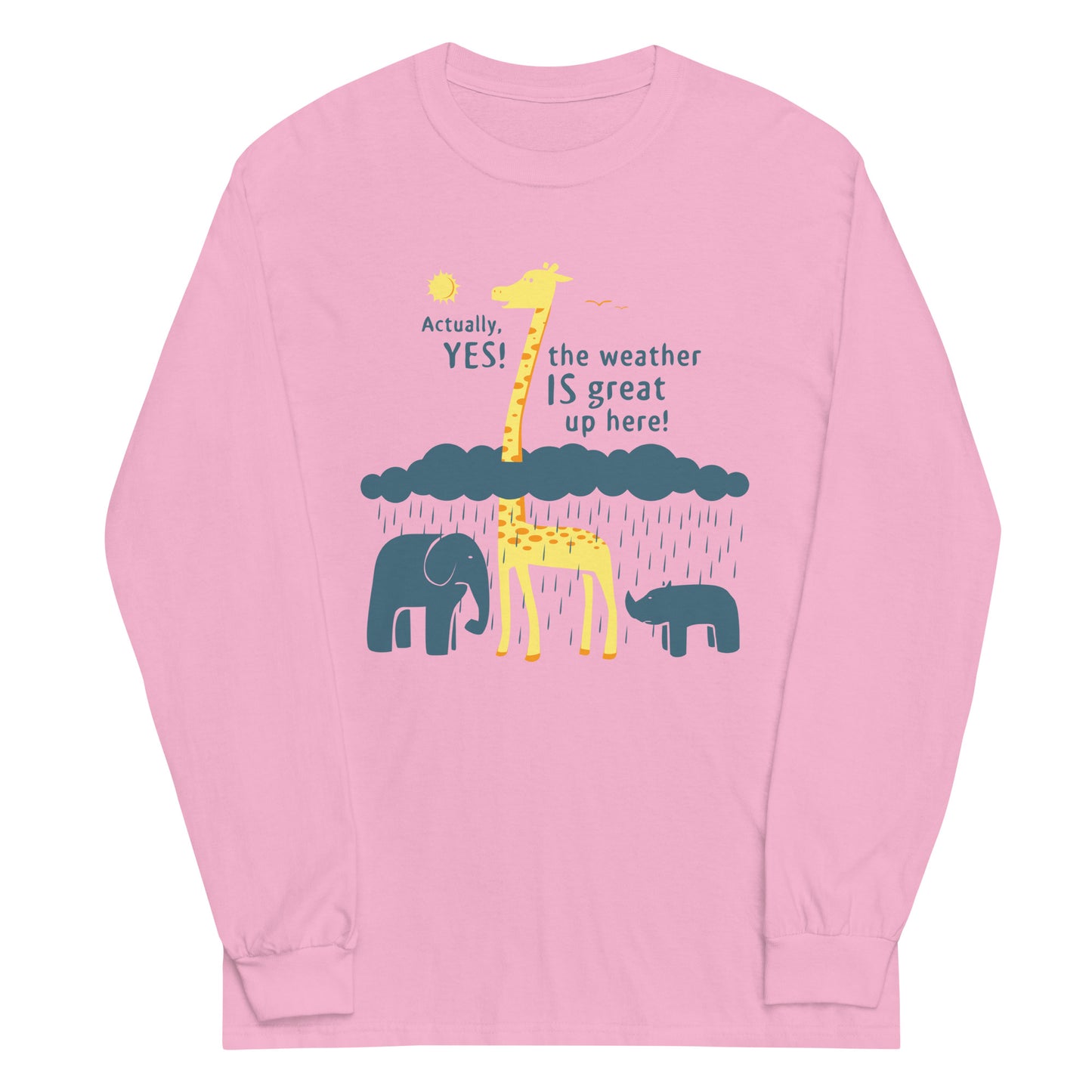 The Weather Is Great Up Here! Unisex Long Sleeve Tee
