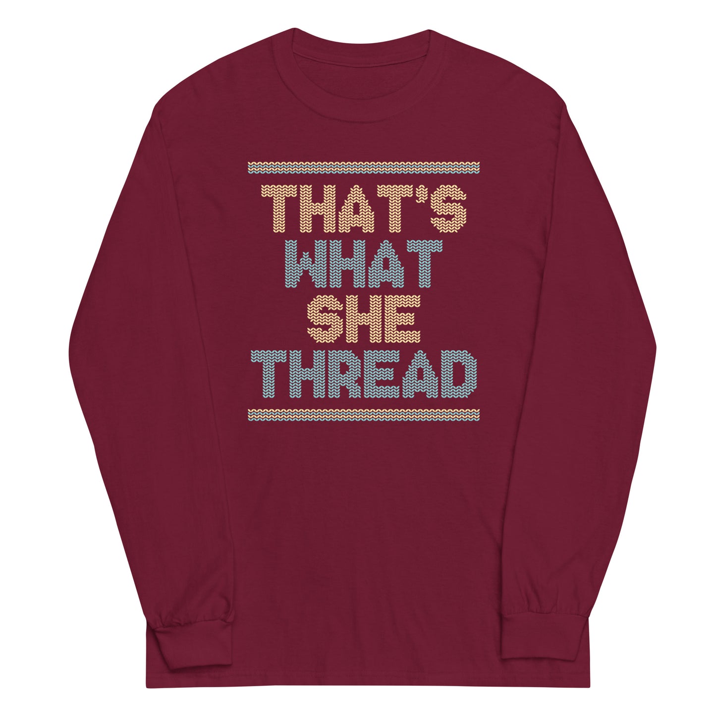 That's What She Thread Unisex Long Sleeve Tee