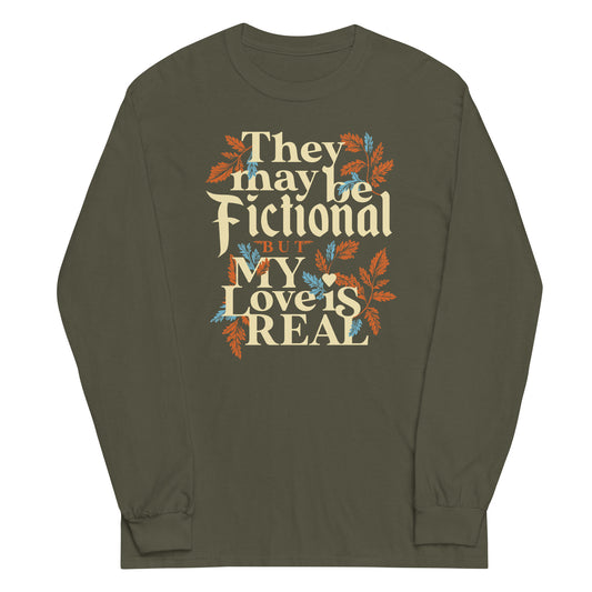 They May Be Fictional But My Love Is Real Unisex Long Sleeve Tee