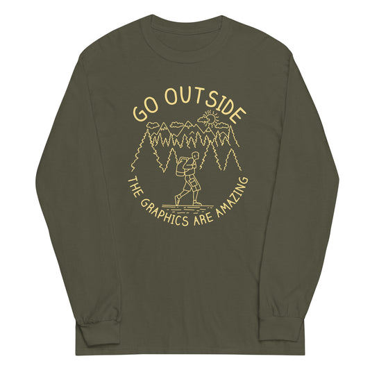Go Outside The Graphics Are Amazing Unisex Long Sleeve Tee