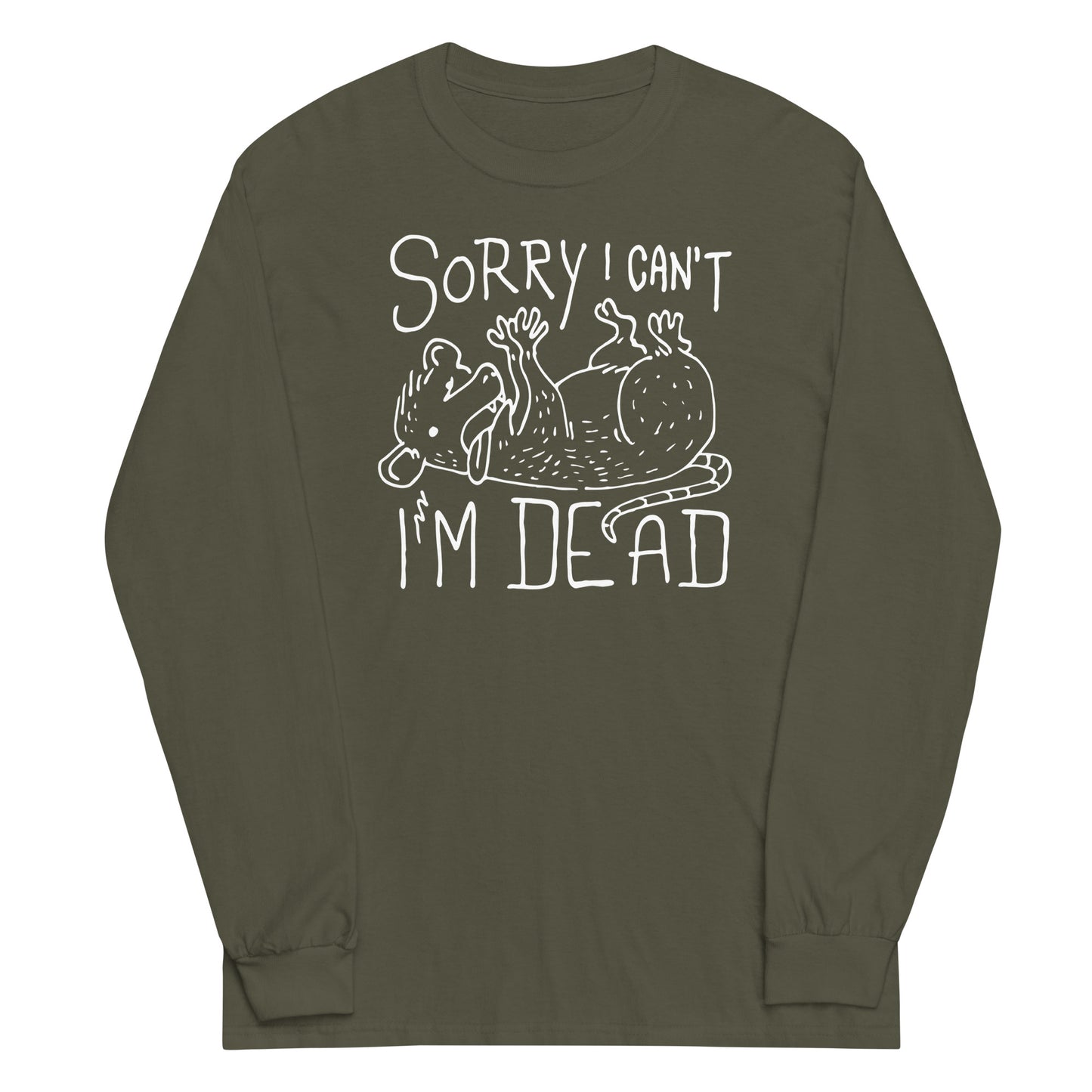Sorry I Can't I'm Dead Unisex Long Sleeve Tee