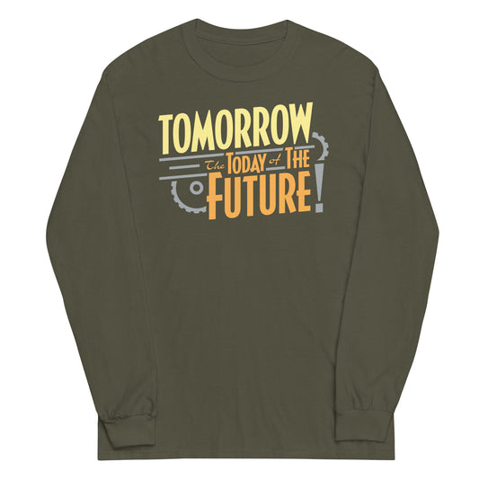 Tomorrow, The Today Of The Future Unisex Long Sleeve Tee