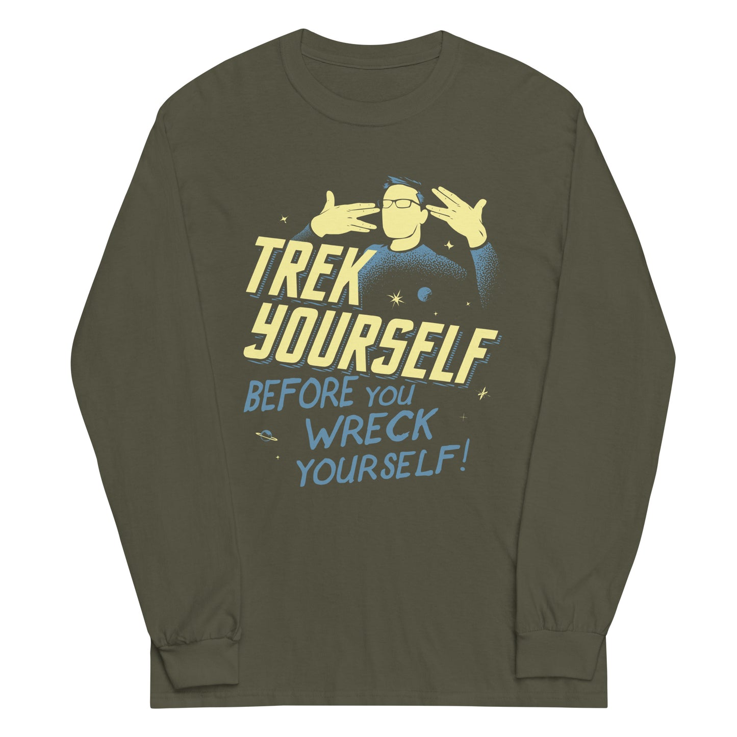 Trek Yourself Before You Wreck Yourself Unisex Long Sleeve Tee