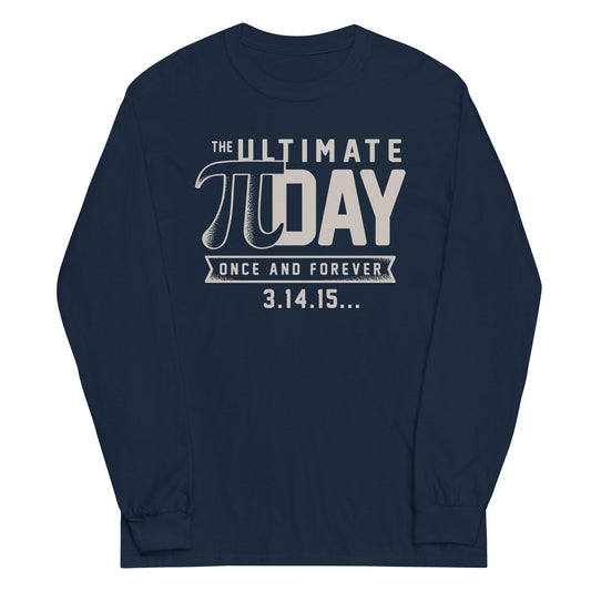 The Ultimate Pi Day Unisex Long Sleeve Tee