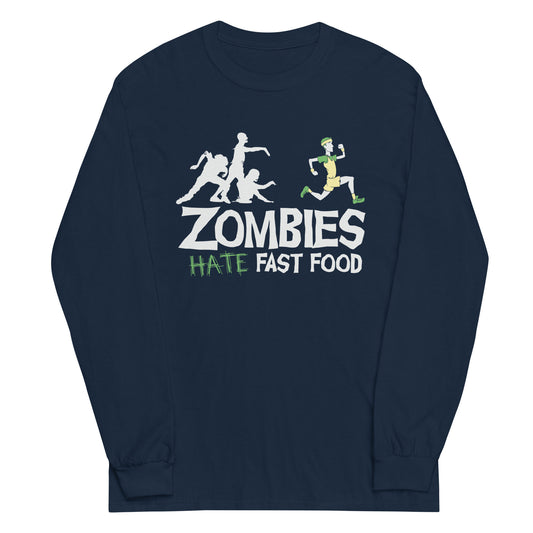 Zombies Hate Fast Food Unisex Long Sleeve Tee