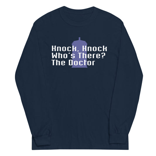 Knock Knock! Who's There? The Doctor Unisex Long Sleeve Tee