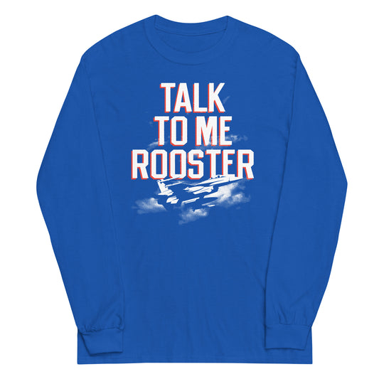 Talk To Me Rooster Unisex Long Sleeve Tee