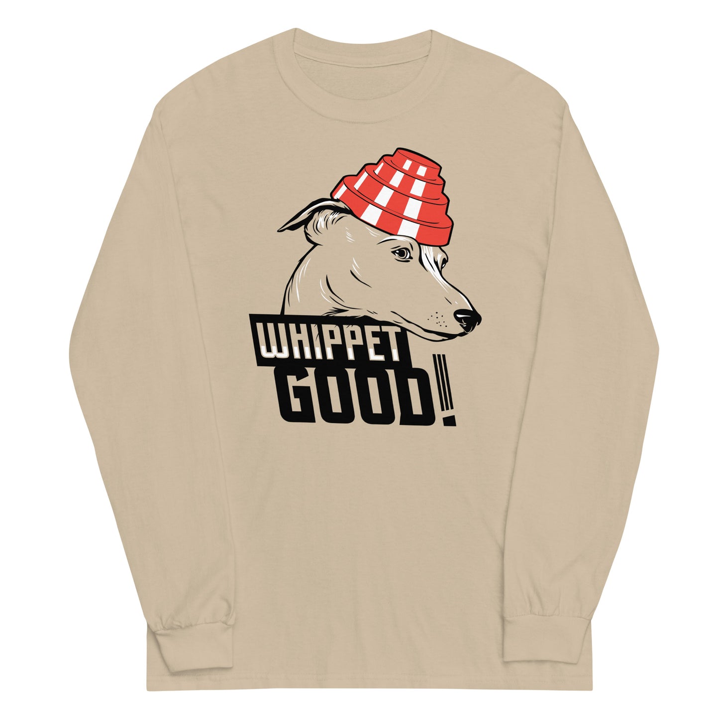 Whippet Good! Unisex Long Sleeve Tee