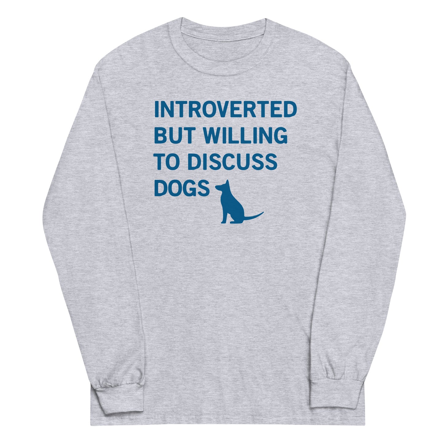 Introverted But Willing To Discuss Dogs Unisex Long Sleeve Tee