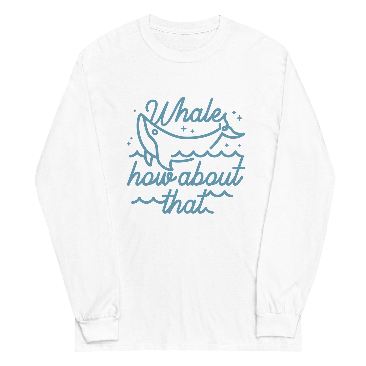 Whale How About That Unisex Long Sleeve Tee
