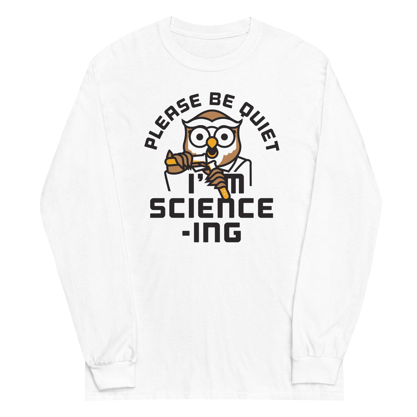 I'm Science-ing Unisex Long Sleeve Tee