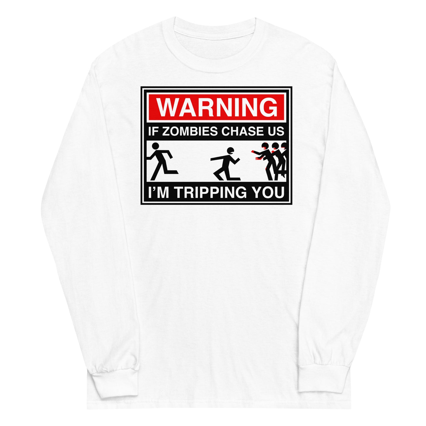 If Zombies Chase Us Unisex Long Sleeve Tee