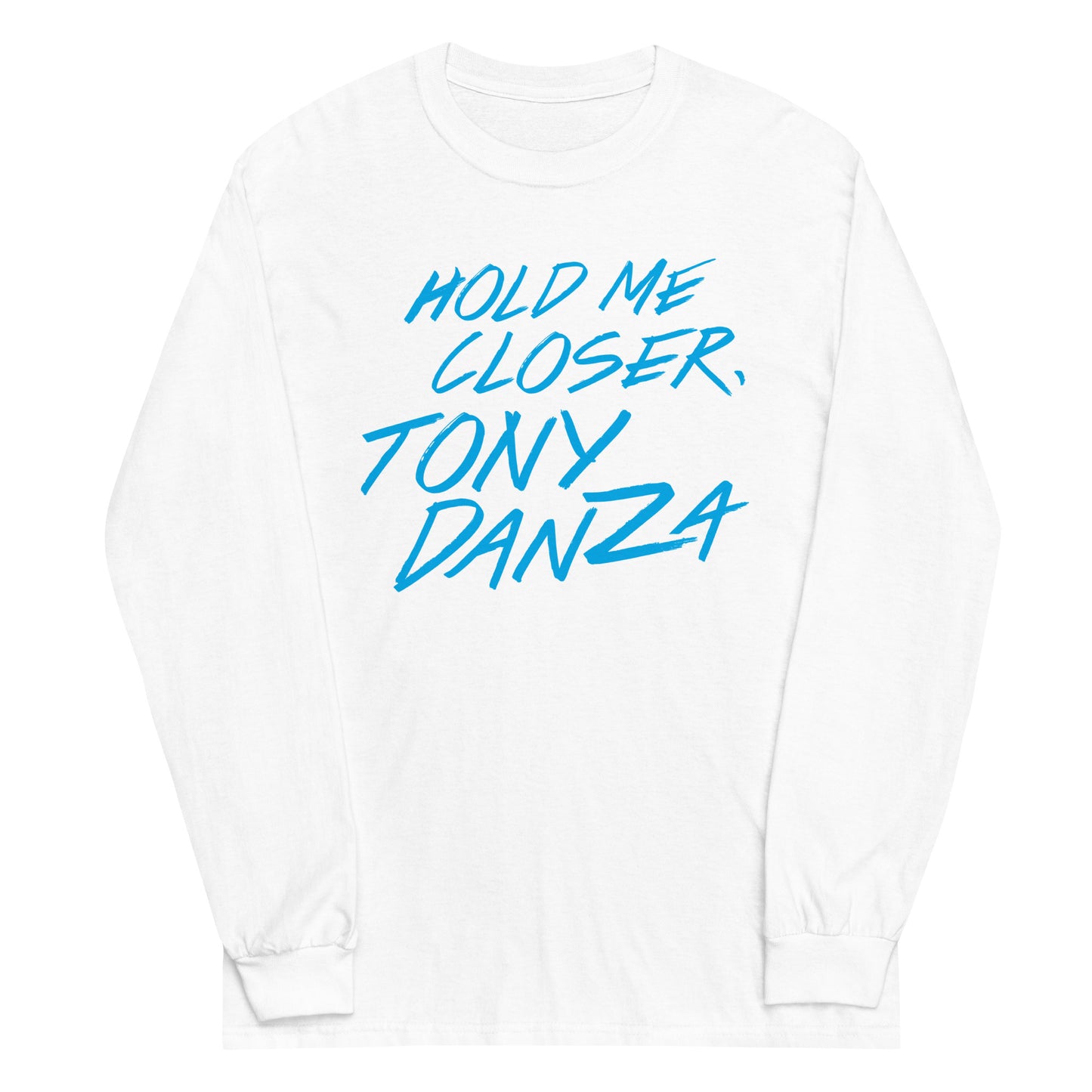 Hold Me Closer, Tony Danza Unisex Long Sleeve Tee