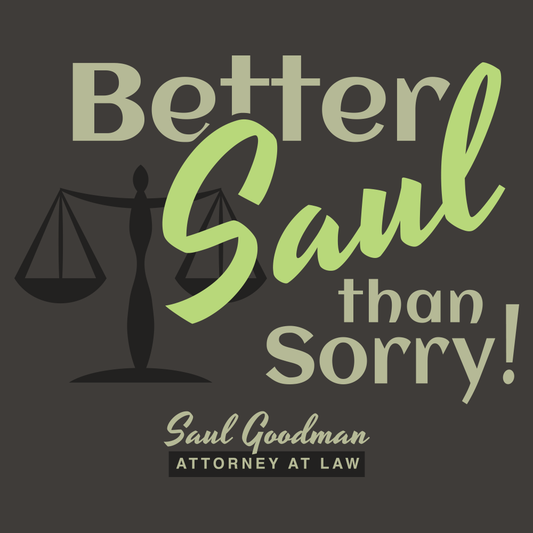 Better Saul Than Sorry!
