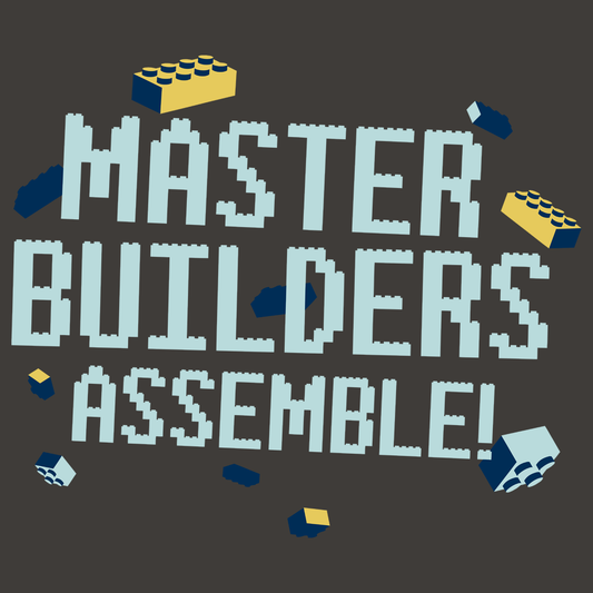 Master Builders Assemble!