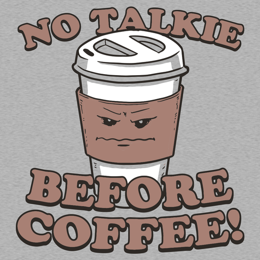 No Talkie Before Coffee!