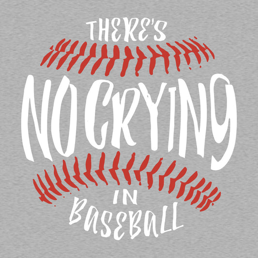 There's No Crying In Baseball