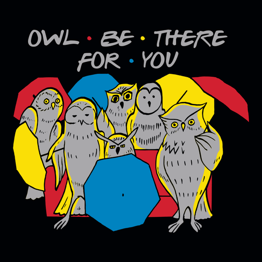 Owl Be There For You