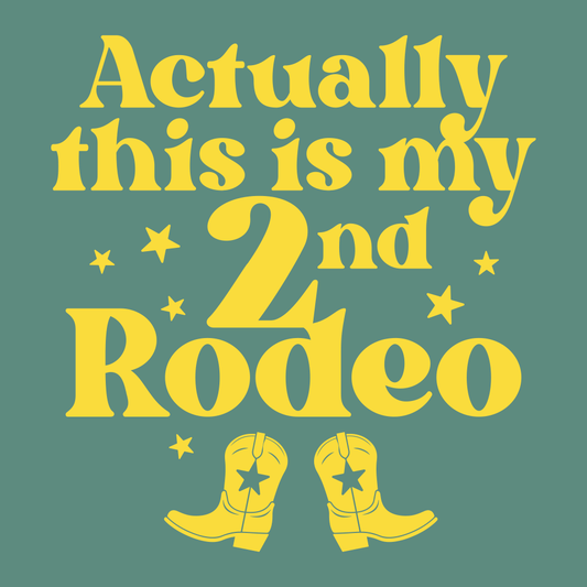 Actually This Is My 2nd Rodeo