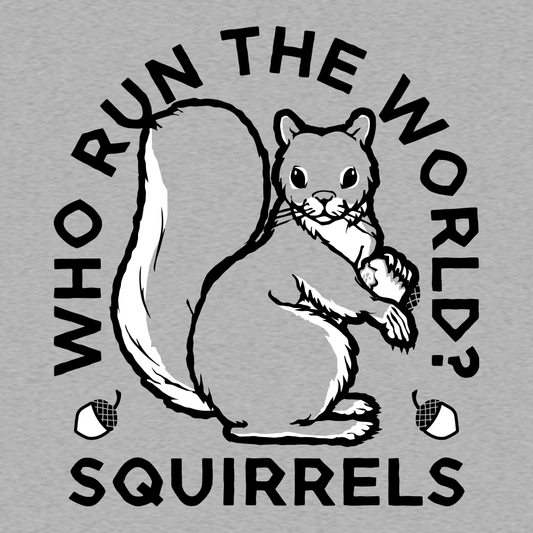 Who Run The World? Squirrels