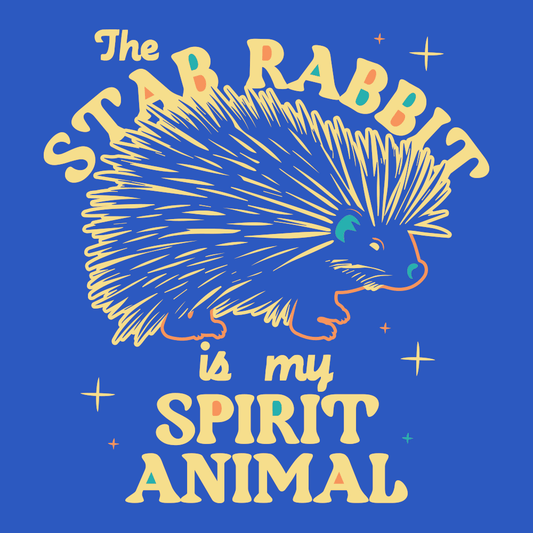 The Stab Rabbit Is My Spirit Animal