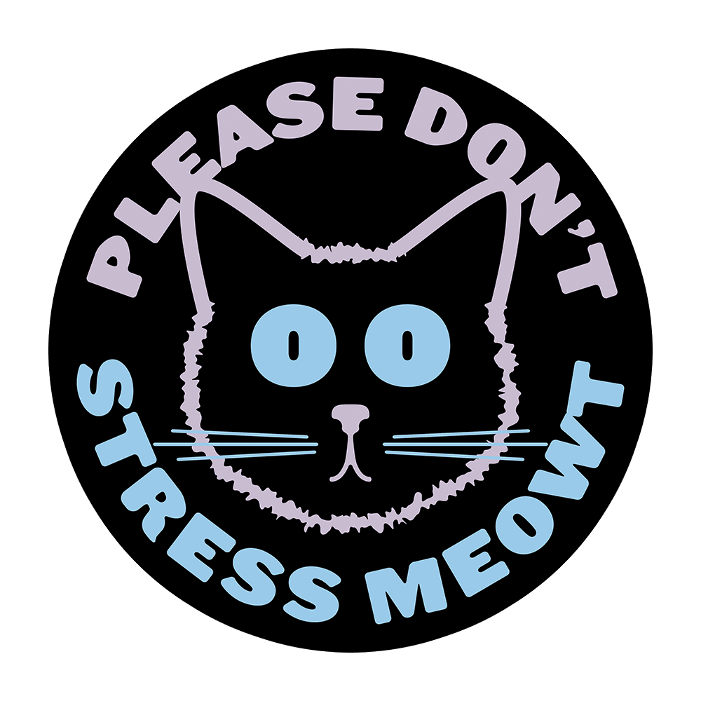 Please Don't Stress Meowt Sticker